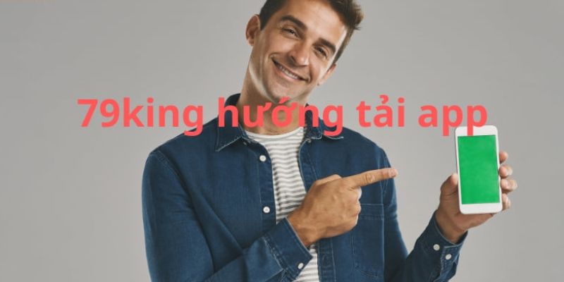 tải app 79king